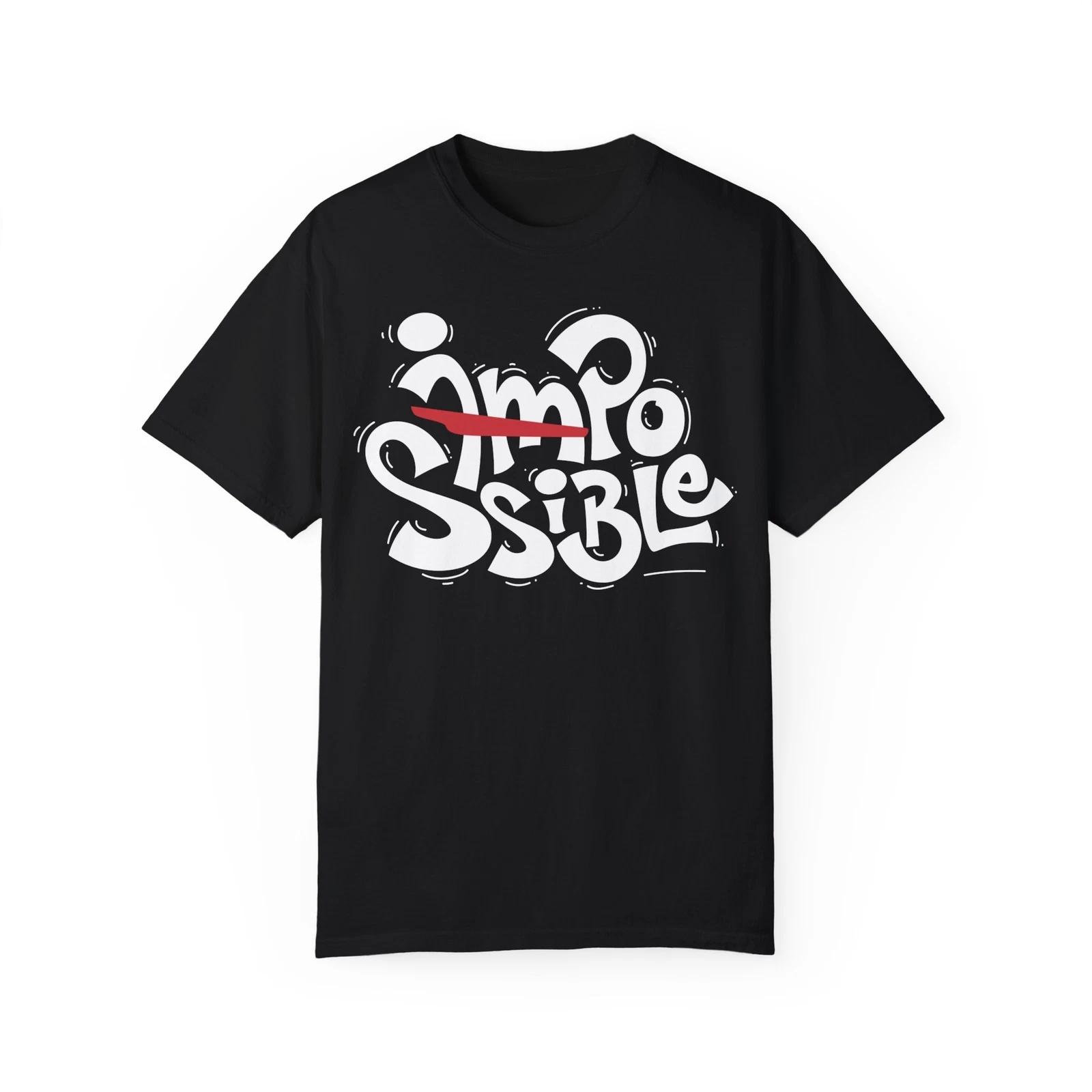 Impossible Urban Graffiti Art Style Quote :: Unisex Garment-Dyed T-Shirt S