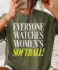 Everyone Watches Women's Softball T-Shirt, Women's Softball Fan Gift, Softball Lover Graphic Tee