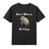 Capybara Maak Je Geen Zorgen Wees Capy T-shirt