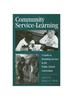 The Community Service-Learning : A Guide To Including Service In the Public School Curriculum Book