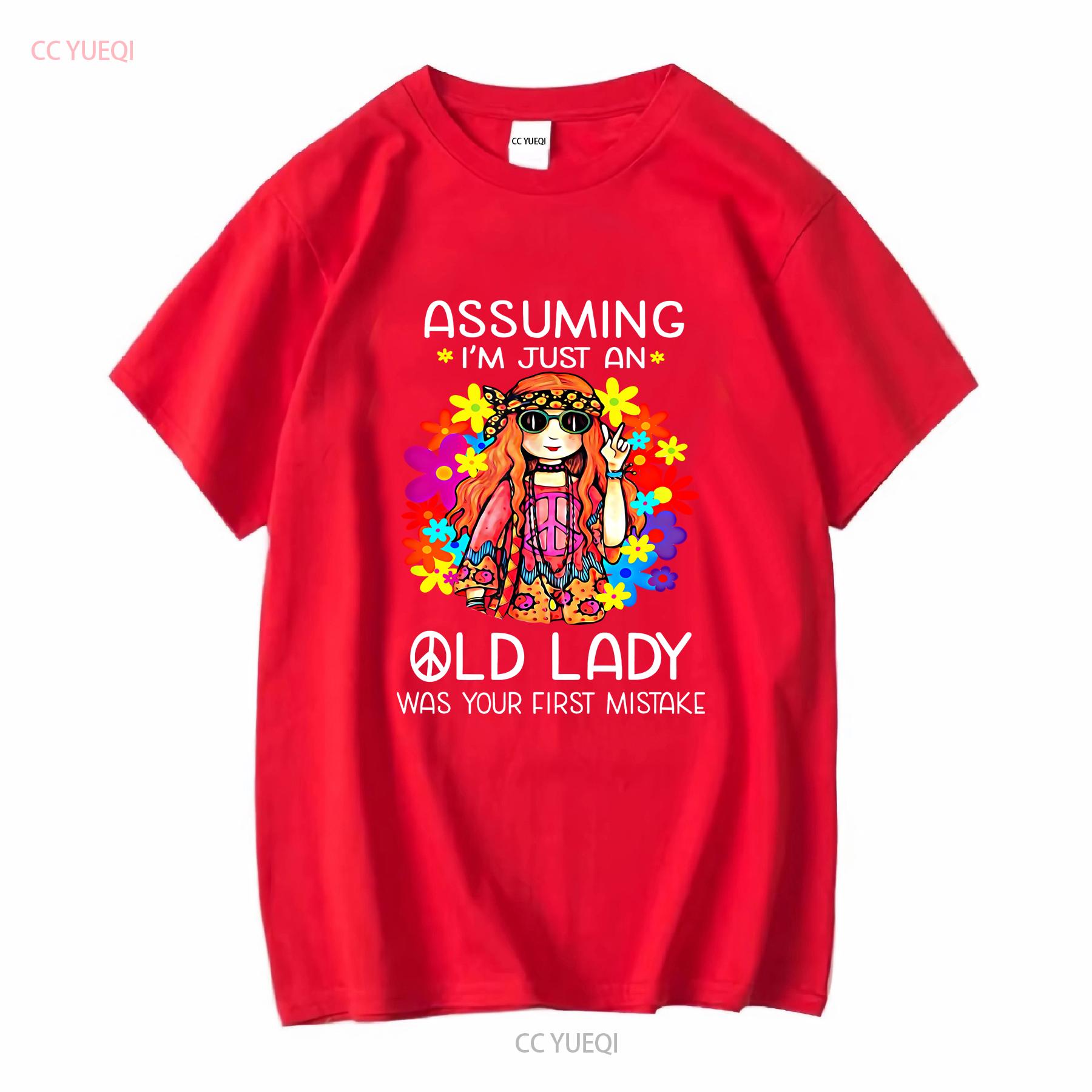Assuming Im Just An Old Lady Was Your First Mistake Hippie T Shirt Soul S long sleeves vintage Washed Stylish Unisex graphic S
