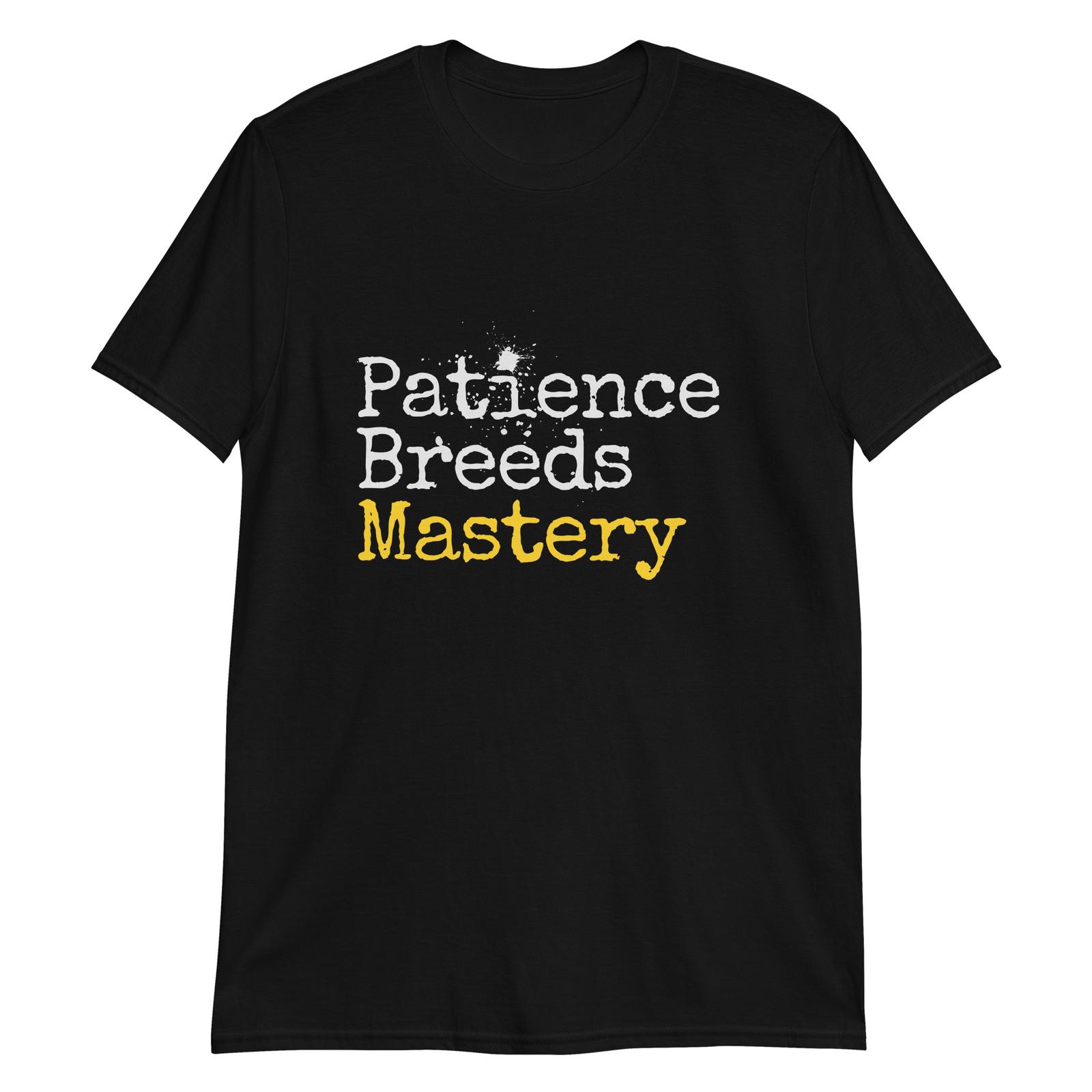 Inspiring Patience Breeds Mastery T-Shirt Mens Womens Tees Top L