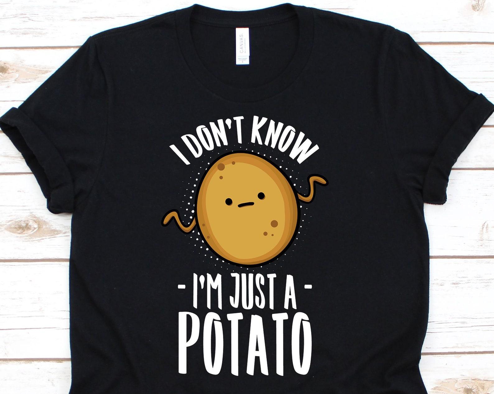 I Don t Know I m Just A Potato Shirt, Potato Lover T-Shirt For Vegetable Eater Men Women, Couch Potato For Vegans, Spud Gifts For Vegan XL
