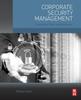 The Corporate Security Management : Challenges, Risks, and Strategies Book