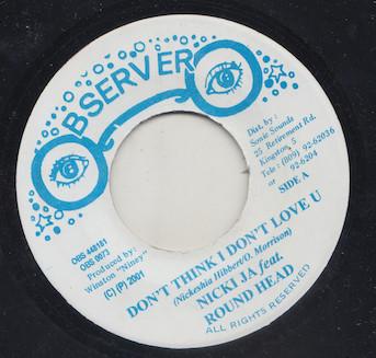 7inch Record NICKI JA, ROUND HEAD - Don't Think I Don't Love U OBS0073 Observer 2001 Jamaica Reggae, Ska & Dub Used