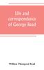 Buch Life and Correspondence of George Read, a Signer of the Declaration of Independence. With Notices of Some of His Contemporaries