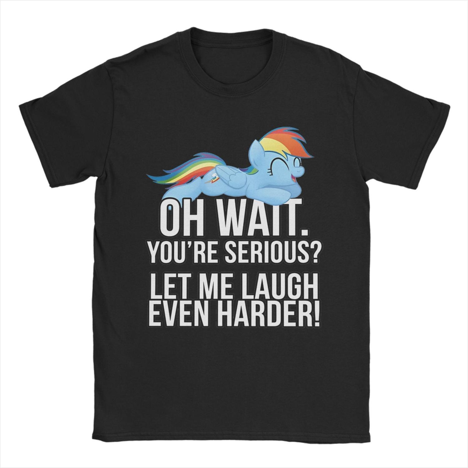 

Novelty You re Serious MLP Rainbow Dash T-Shirt Men s O-neck Short Sleeve Clothing Ponies Friendship Is Magic Cotton Top Tee S