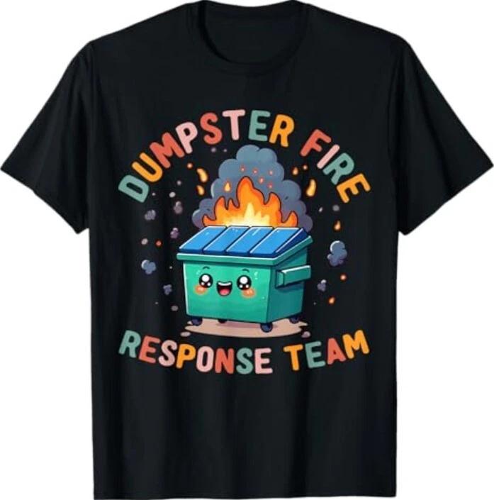 Dumpster Fire Response Team Chaos Funny Meme Kawaii Employee T-Shirt 3XL