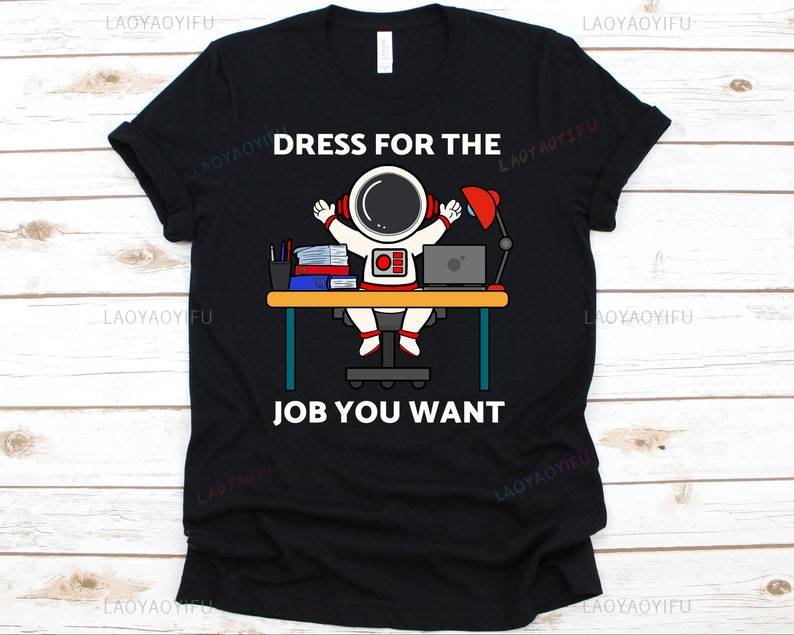 Dress for The Job You Want Rocket Shirt Astronaut Shirt Astronaut Costume Astronaut Gift Space Shortsleev Casual Shirt  Tops S