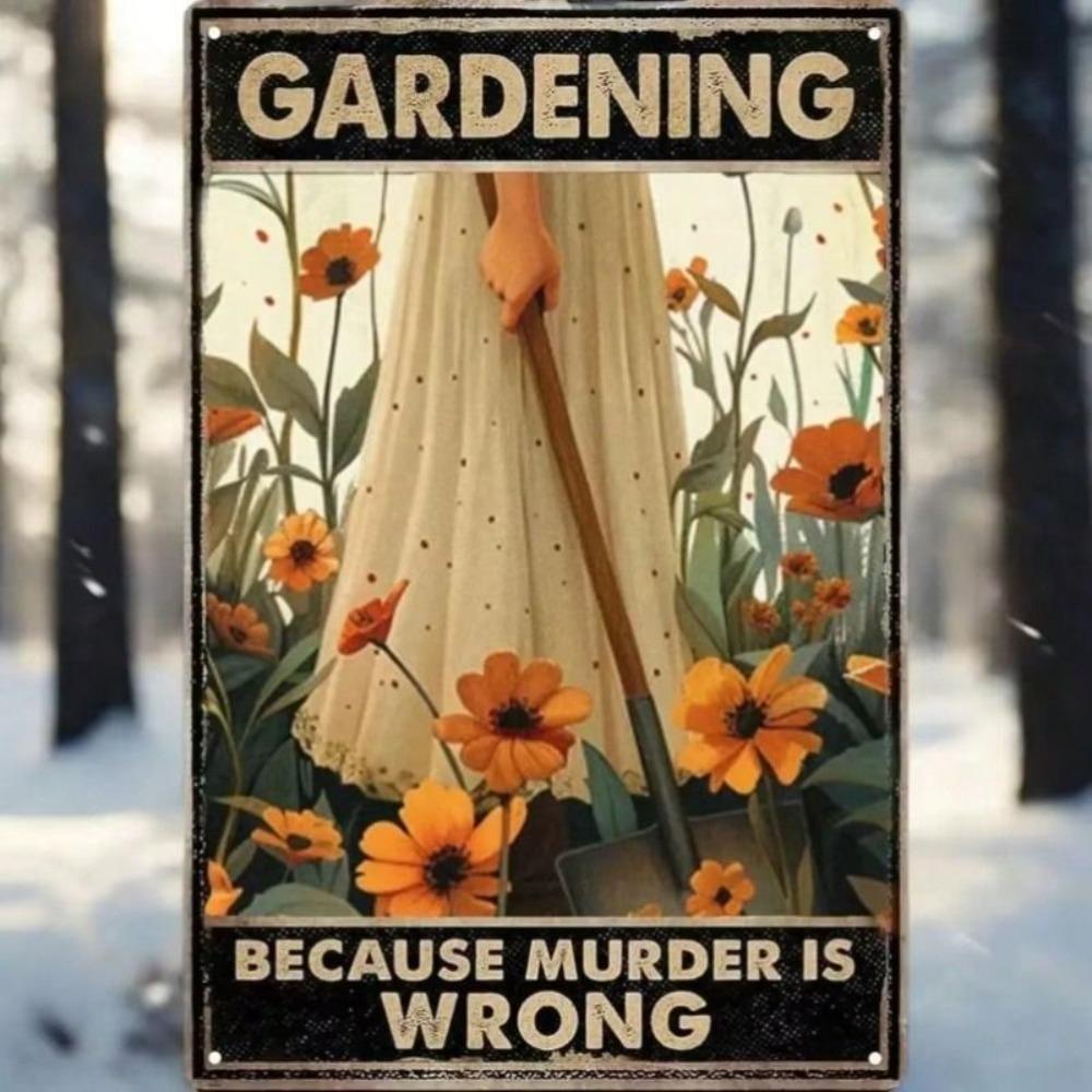 Metal Poster Funny Garden Sign for Greenhouse, Humorous Gardener Gift, Outdoor Wall Art Decor, Farmhouse Rustic Tin Sign