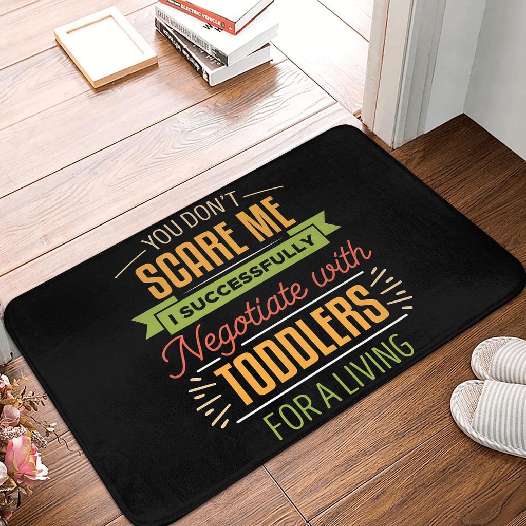 You Don'T Scare Me I Successfully Negotiate With Toddlers Fo Non-slip Doormat Floor Mat Entrance Home Bathroom Footpad Mats