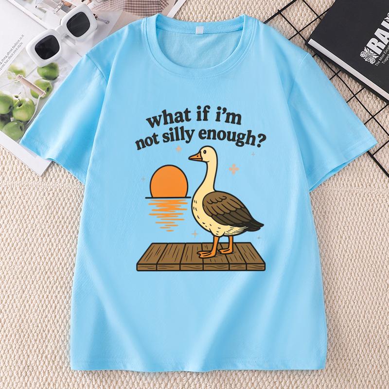 What If Im Not Silly Enough TShirt Funny Silly Goose Cotton Short Sleeve T Shirt Unisex Unisex Casual Round Neck Printed Tshirt