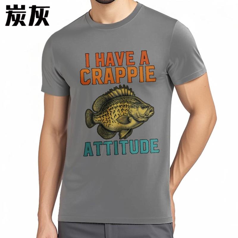 Men Fashion tshirt Plus Size summer For her t shirt I Have A Crappie Attitude Short Sleeve New Arrived Round Neck Tshirt