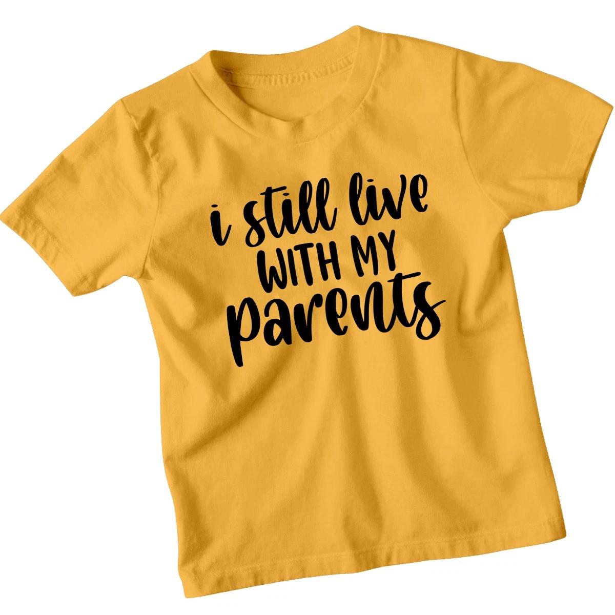 I Still Live With My Parents Funny Quote Humor Unisex Kids T-Shirt Witty Graphic 100