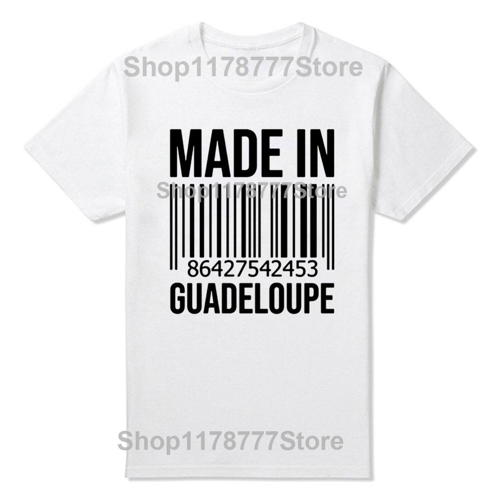 Made In Guadeloupe Birthday Funny Unisex Graphic Fashion New Cotton Short Sleeve T Shirts ONeck Harajuku Tshirt