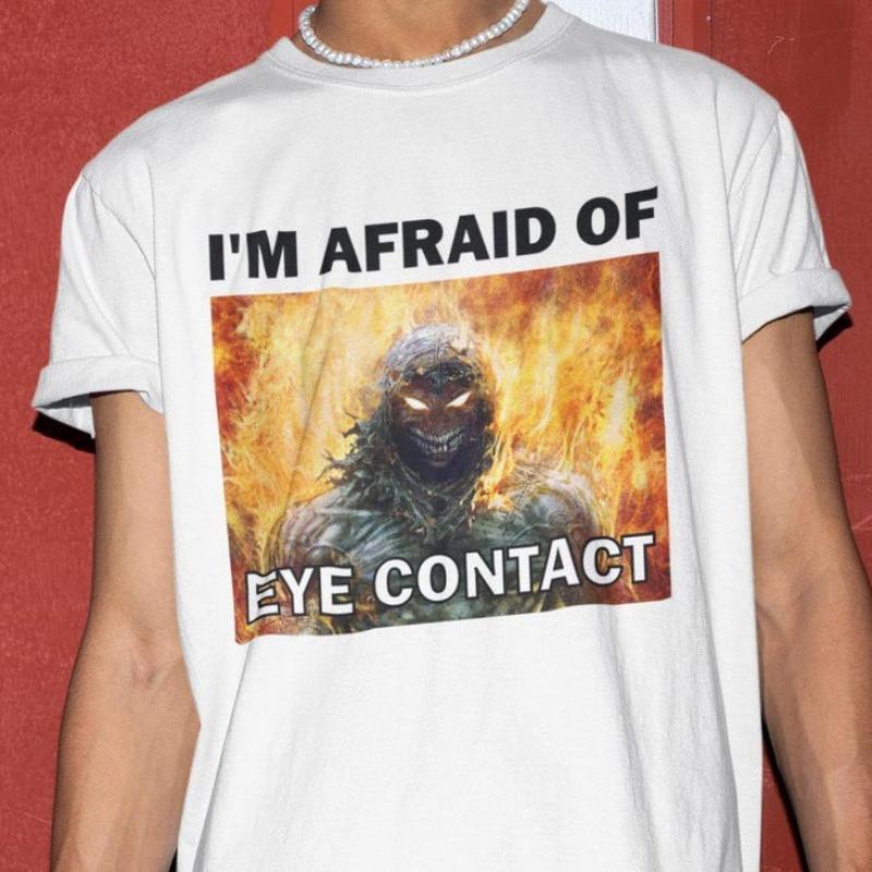 Im Afraid Of Eye Contact Shirt Funny Printed Round Neck T-Shirt for Men Edgy Meme Gift Scared Of Women Offensive Humor Tee S разноцветный