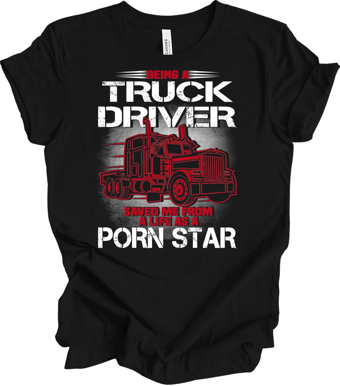 Funny Truck Driver Shirt Being A Trucker Saved Me Gift for Long Haul Driver S