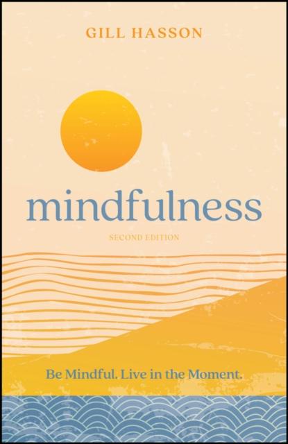 The Mindfulness : Be Mindful. Live In the Moment. Book