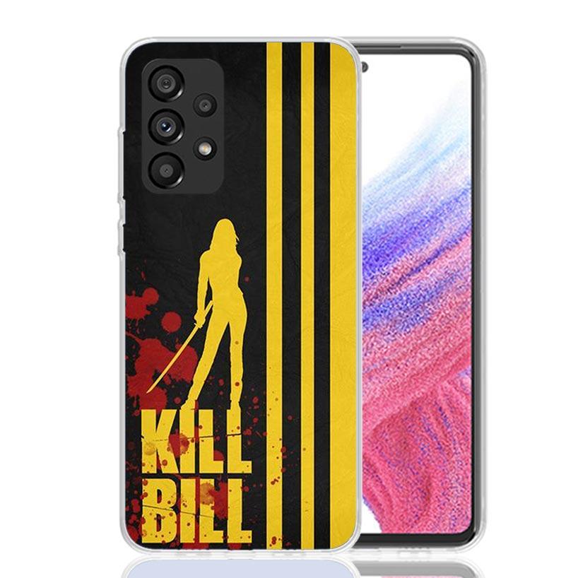 Kill Bill Phone Case For Samsung Galaxy A17 A16 A14 A15 A13 A57 A56 A54 A55 A53 A37 A36 A34 A35 A33 A26 A24 A25 A23 Galaxy A17 A