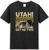 Utah Get Me Two Maglietta Unisex Nera Divertente Meme S-5XL Q3667