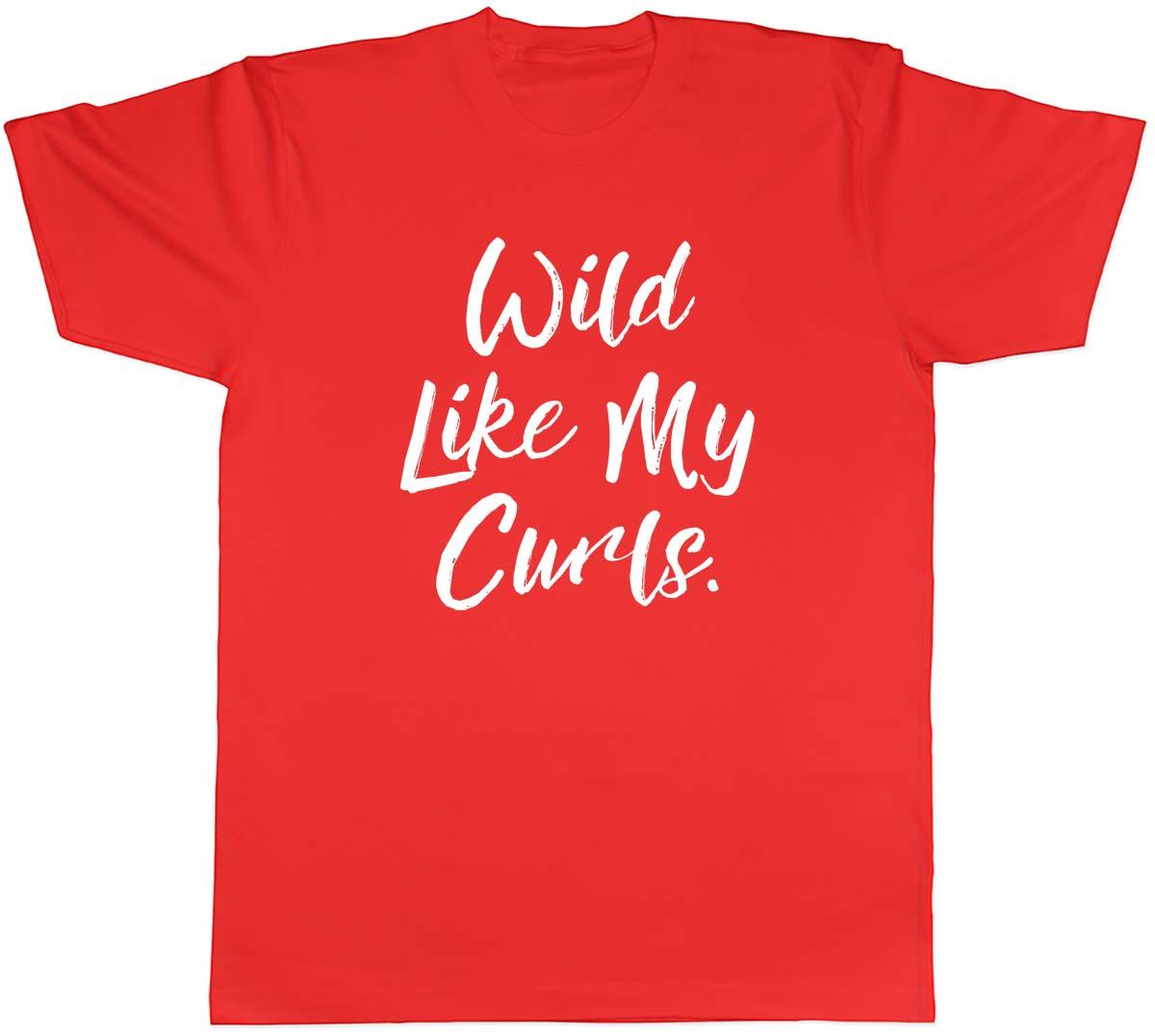Wild like my curls Unisexs Unisex TShirt Tee S