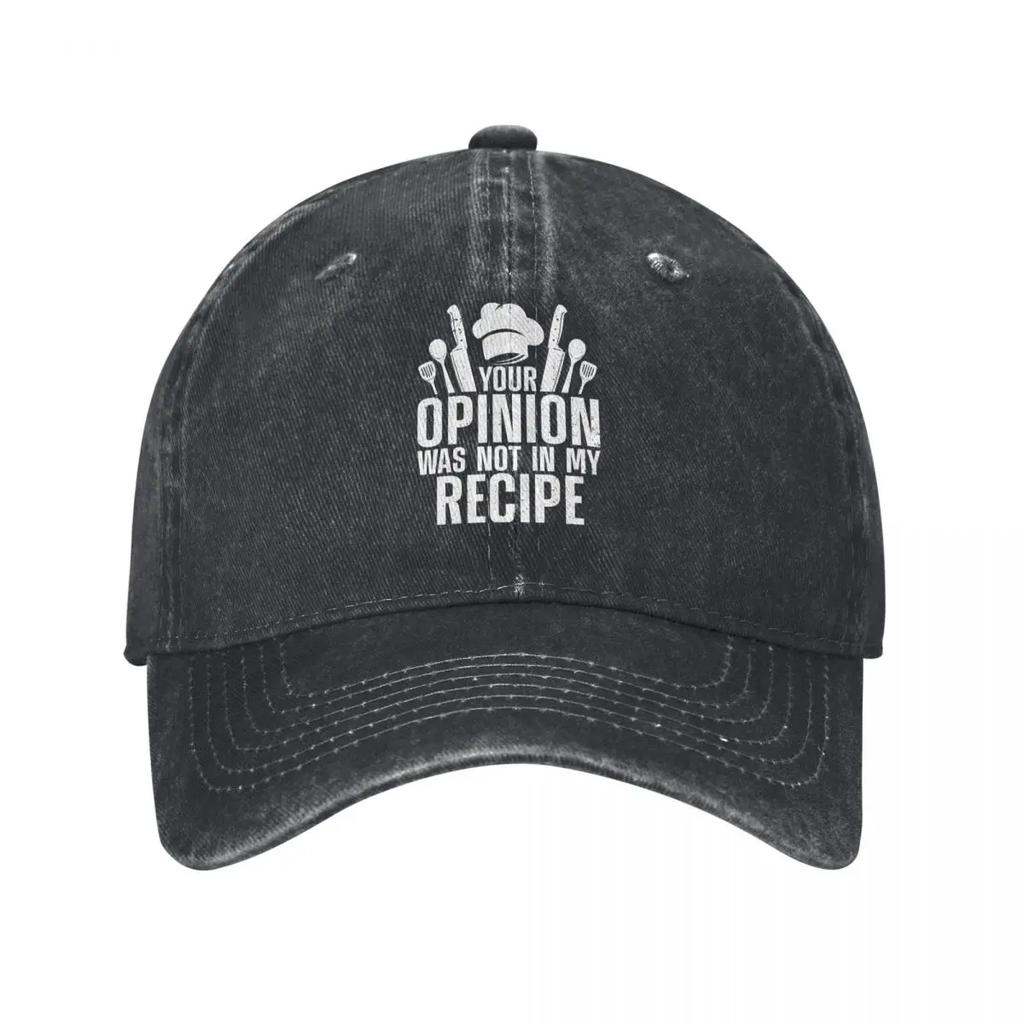 Your Opinion Not In My Recipe Chef Cooking Kitchen Humor Food Lovers demin Trucker Hat Women Hat Mens Baseball Cap