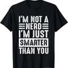 I'm Not A Nerd-I'm Just Smarter Than You Funny Sarcastic T-Shirt