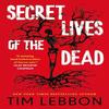 Secret Lives of the Dead by Tim Lebbon Paperback Book 9781835413555