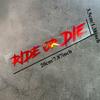 1 Stück RIDE OR DIE Autoaufkleber Wasserdicht für Auto Fenster Stoßstange DIY Motorradhelm Kraftstofftank Fahrrad Universal Vinly Aufkleber