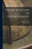 The Theory & History Of Historiography Book