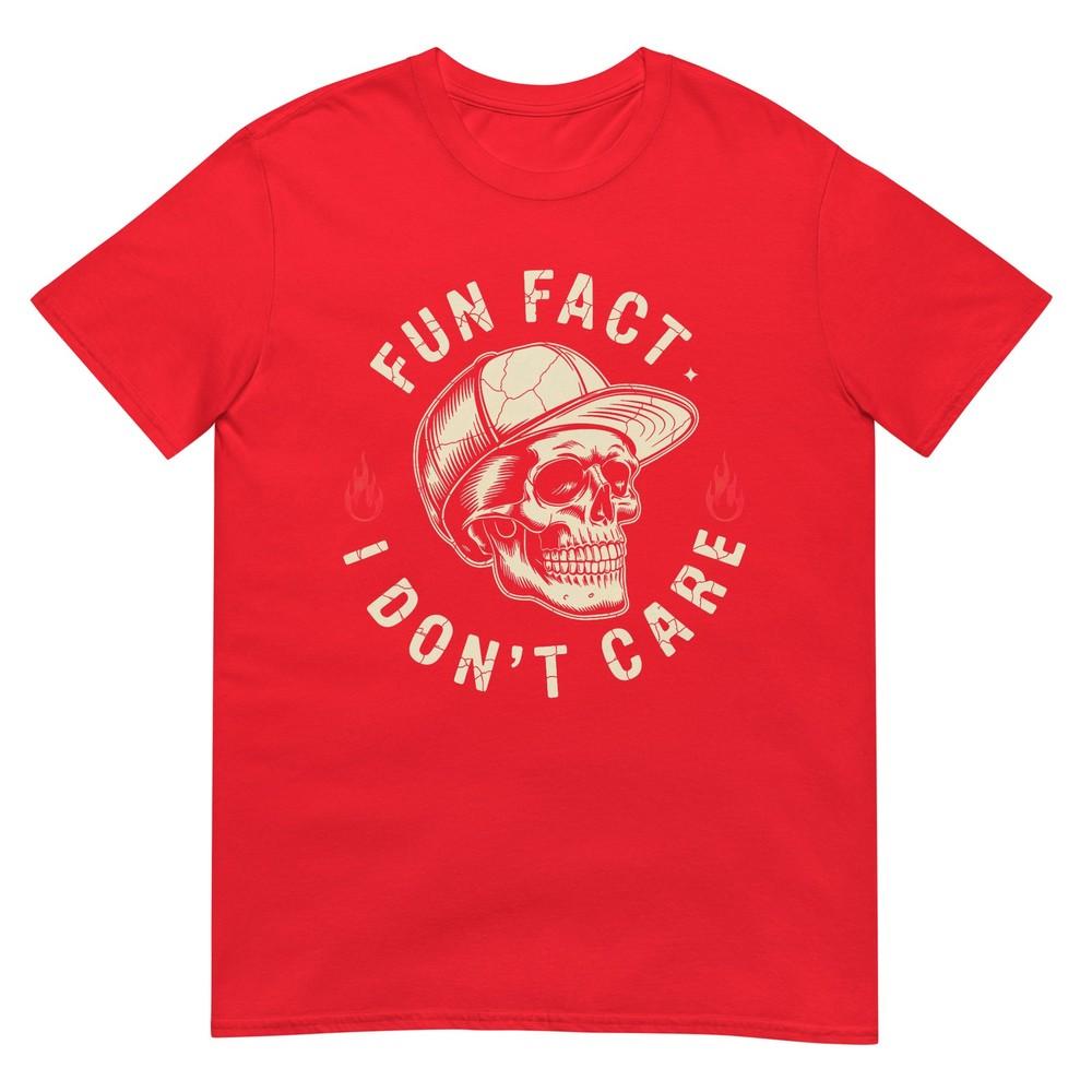 Fun Fact I Dont Care TShirt S