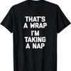 Das war's, ich mache ein Nickerchen T-Shirt lustiger Spruch Neuheit