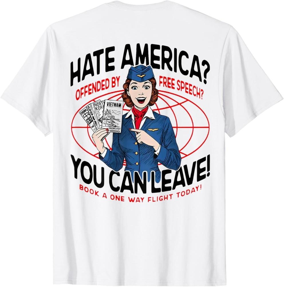 

Hate America Offended by Free Speech You can Leave (on Back) T-Shirt XL