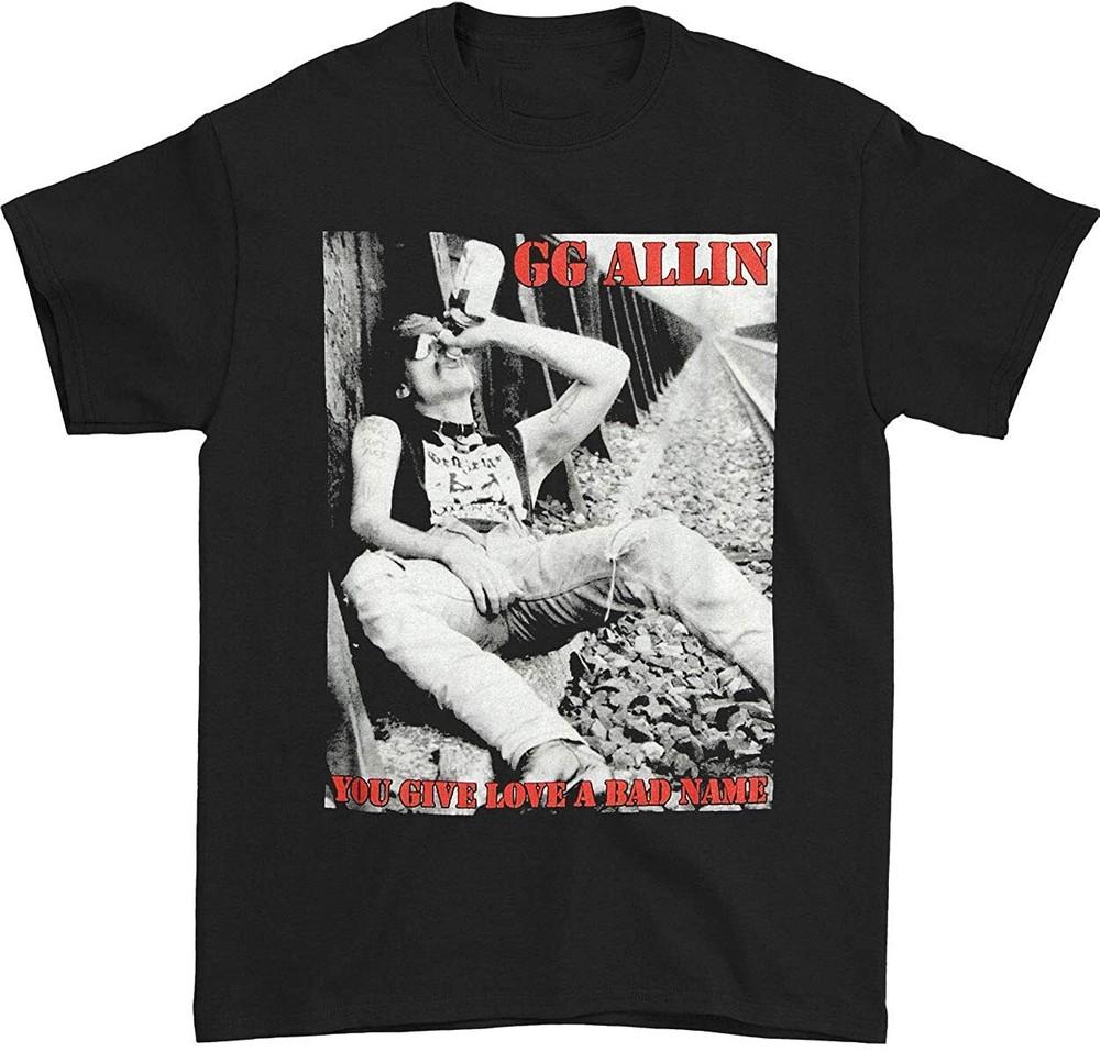 You Give Love a Bad Name GG Allin Shirt Black Unisex All Size S-234XL Unisex T-Shirt XXXXL