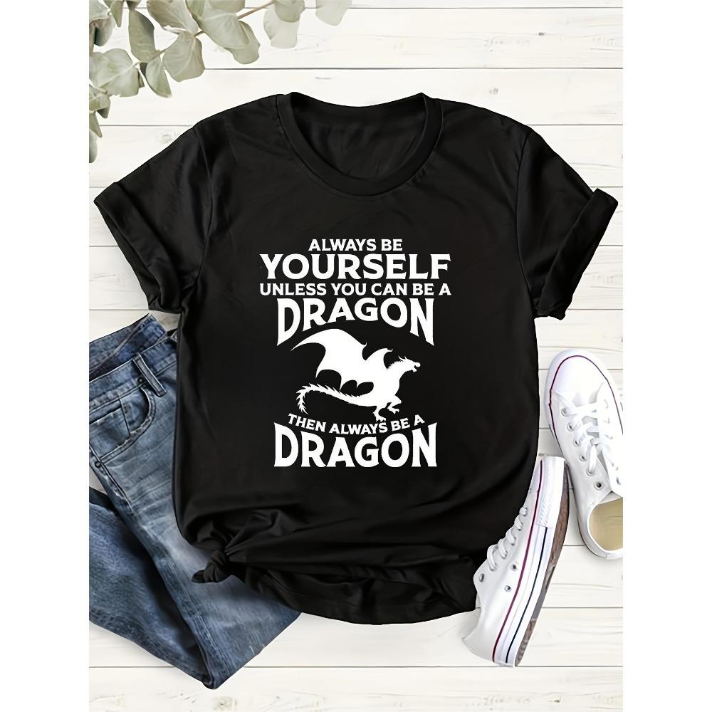 

Women Cotton Short Sleeves T-shirts Always Be A Dragon Women s Tee Funny Fantasy Graphic Casual Nerdy Top S