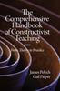 The The Comprehensive Handbook of Constructivist Teaching : From Theory To Practice Book