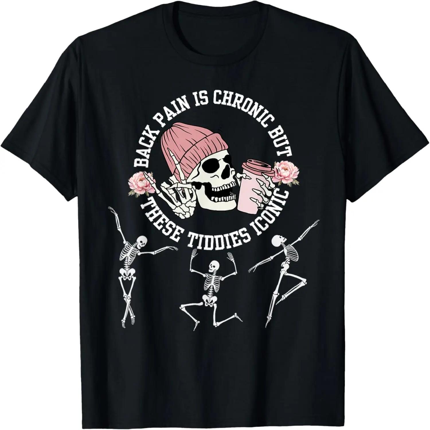 BACK PAIN IS CHRONIC BUT THESE TIDDIES ICONIC Big Boob Humor T-Shirt XXXXXL чёрный