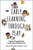 The Early Learning Through Play : Library Programming for Diverse Communities Book