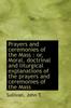 Libro Prayers and Ceremonies of the Mass : Or, Moral, Doctrinal and Liturgical Explanations of the Prayers