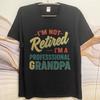 Unisex Summer Boys Tshirt Im Not Retired Im A Professional Grandpa Short Sleeve Soft Round Neck Tee Shirt Cotton Men Top Tees