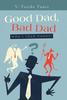 The Good Dad, Bad Dad : Who's Your Daddy? Book