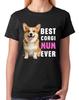 Best Corgi Mum Ever Ladies T-Shirt Dog Gift Pet Lover Mother Tee