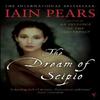 The Dream Of Scipio by Iain Pears Paperback Book 9780099284581