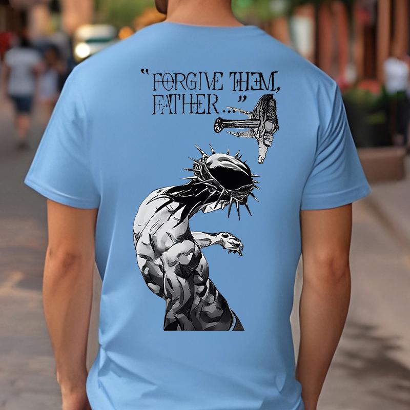 Forgive Them Father Bible Verses Print Men's T-shirts Fashion Harajuku Streetwear Causal Loose T-shirts Unisex Tees Sweatshirts
