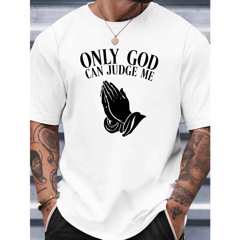 European size Onliy God Can Judge Me New Men's Short-sleeved T-shirt Summer Fashion Trend Top Printed Men's Bottoming Shirt Spring and Round Neck Top