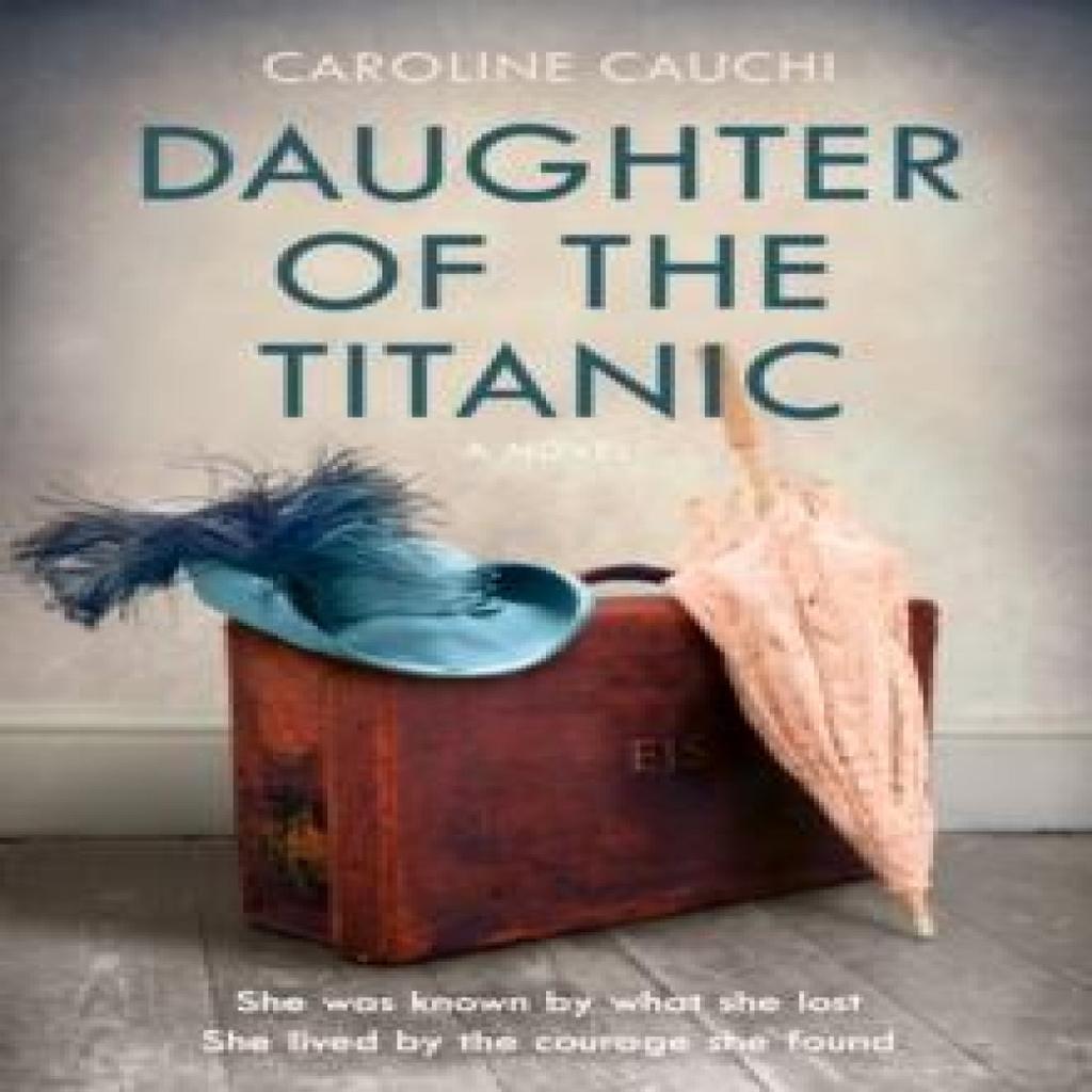 Daughter of the Titanic by Caroline Cauchi Paperback Book 9780008784539