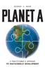 The Planet A : A Practitioner's Approach To Sustainable Development Book