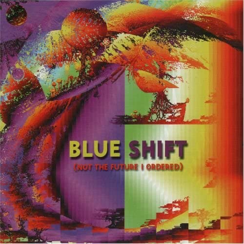 

CD BLUE SHIFT - Not the Future I Ordered FGBG4263AR Musea 1998 US Rock Used