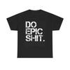 Men's and Women's T-shirts Do Epic