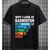 Warum ich bei Badminton verliere Lustiges T-Shirt Vintage Stil Mode Lässiges Kurzarm Reines Baumwoll-T-Shirt Ganzjahres Streetwear